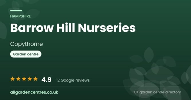 Barrow Hill Nurseries, a garden centre in Copythorne, Hampshire