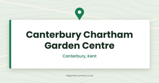 Canterbury Chartham Garden Centre — Canterbury, Kent (directory card)