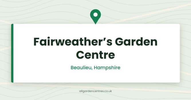Fairweather’s Garden Centre — Beaulieu, Hampshire (directory card)