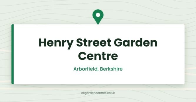Henry Street Garden Centre — Arborfield, Berkshire (directory card)