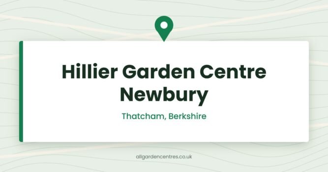 Hillier Garden Centre Newbury — Thatcham, Berkshire (directory card)