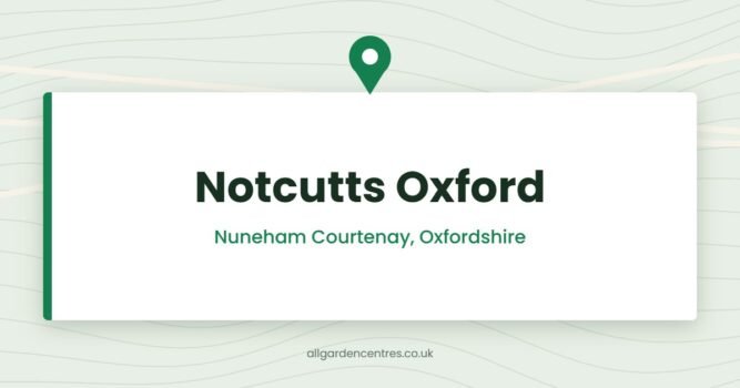 Notcutts Oxford — Nuneham Courtenay, Oxfordshire (directory card)