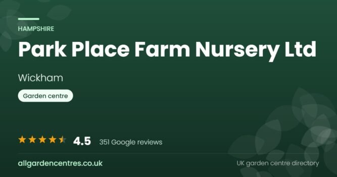 Park Place Farm Nursery Ltd, a garden centre in Wickham, Hampshire
