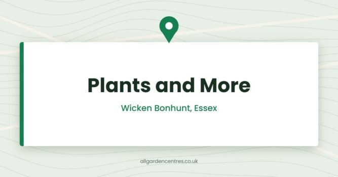 Plants and More — Wicken Bonhunt, Essex (directory card)