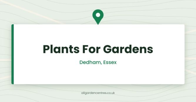Plants For Gardens — Dedham, Essex (directory card)