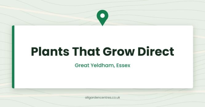 Plants That Grow Direct — Great Yeldham, Essex (directory card)