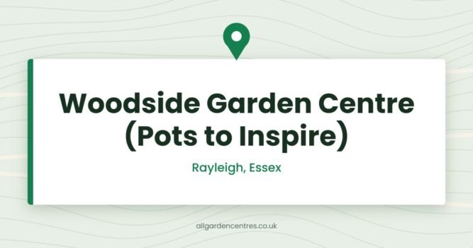 Woodside Garden Centre (Pots to Inspire) — Rayleigh, Essex (directory card)