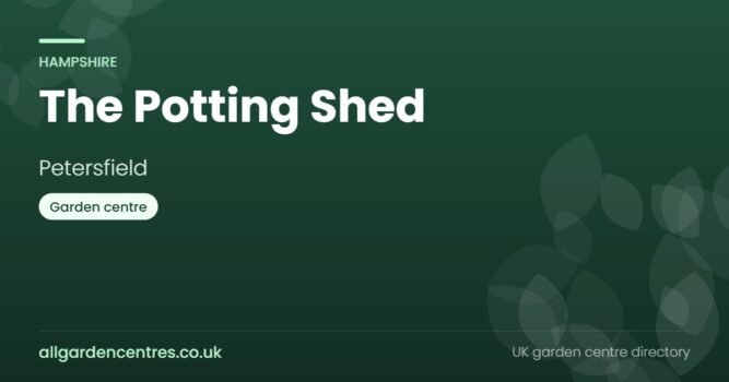 The Potting Shed, a garden centre in Petersfield, Hampshire