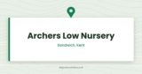 Archers Low Nursery | Sandwich, Kent