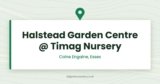 Halstead Garden Centre @ Timag Nursery — Colne Engaine, Essex