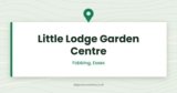 Little Lodge Garden Centre — Fobbing, Essex