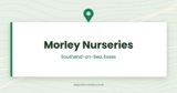 Morley Nurseries | Great Wakering, Southend-on-Sea, Essex
