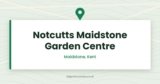 Notcutts Maidstone Garden Centre | Maidstone, Kent