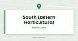 South Eastern Horticultural — Rawreth, Essex