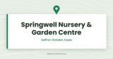 Springwell Nursery & Garden Centre — Saffron Walden, Essex