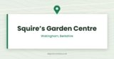 Squire’s Garden Centre Wokingham | Berkshire