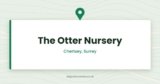The Otter Nursery, Chertsey