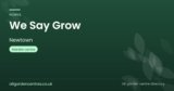 We Say Grow | Newtown, Powys